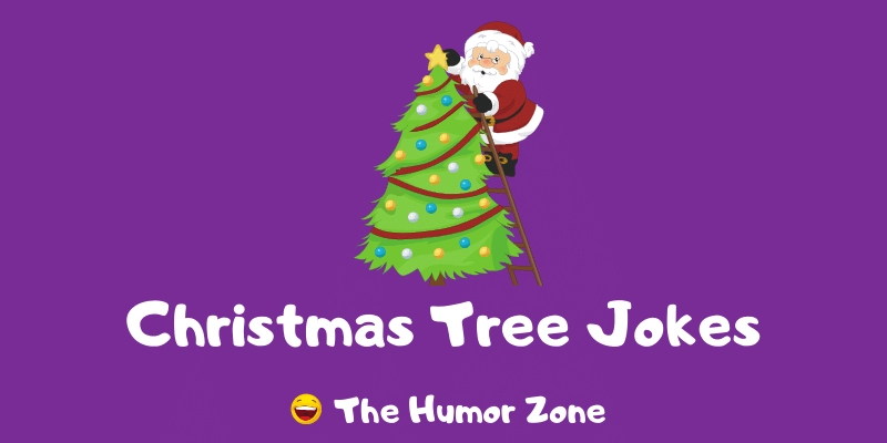 Featured image for a page of funny Christmas tree jokes and puns.