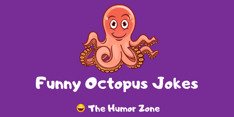 Featured image for a page of funny octopus jokes and puns.